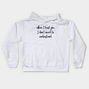 When i trust you Kids Hoodie